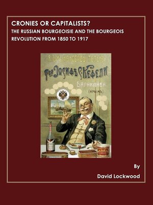 cover image of Cronies or Capitalists? The Russian Bourgeoisie and the Bourgeois Revolution from 1850 to 1917